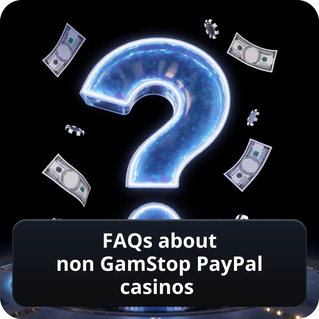 FAQs about non GamStop PayPal casinos